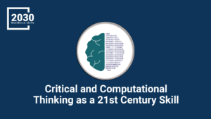 Critical and Computational Thinking as a 21st Century Skill